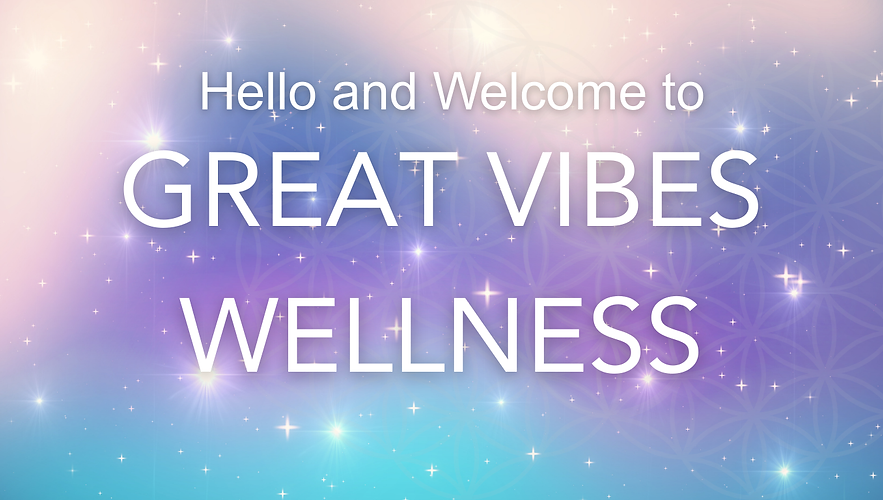 'Hello and Welcome to GREAT VIBES WELLNESS' in white, set against a soft pastel gradient background with sparkling stars 