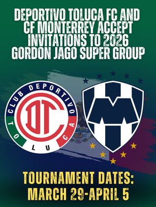 Liga MX Sides Deportivo Toluca FC and CF Monterrey Accept Invitations to 2026 Gordon Jago Super Group