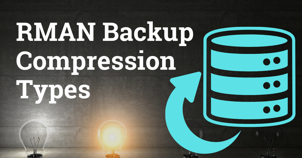 RMAN Backup Compression Types