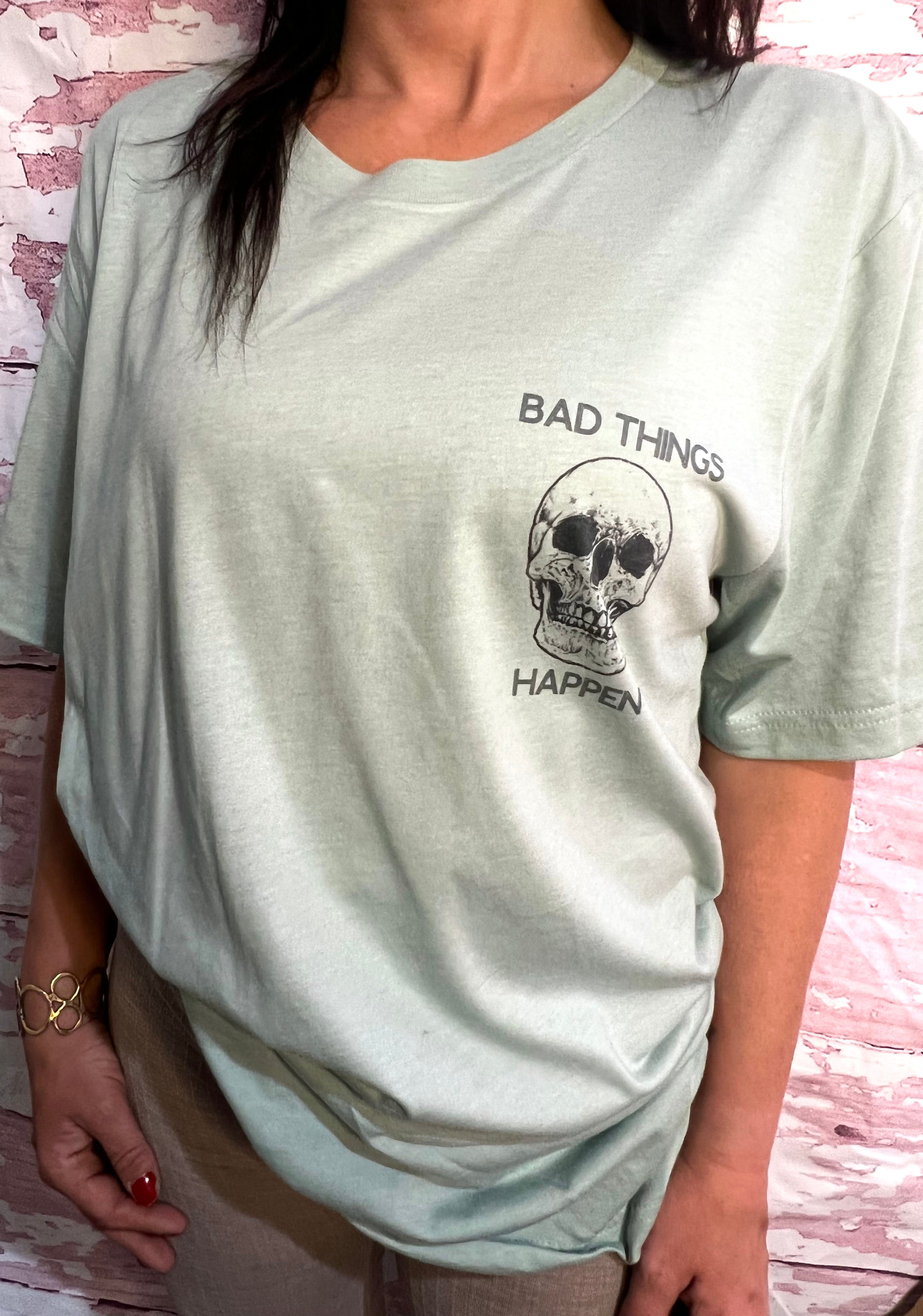 Bad Things Happen Tee