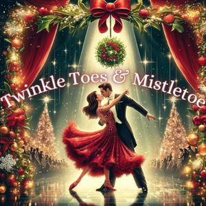 Twinkle Toes & Mistletoe