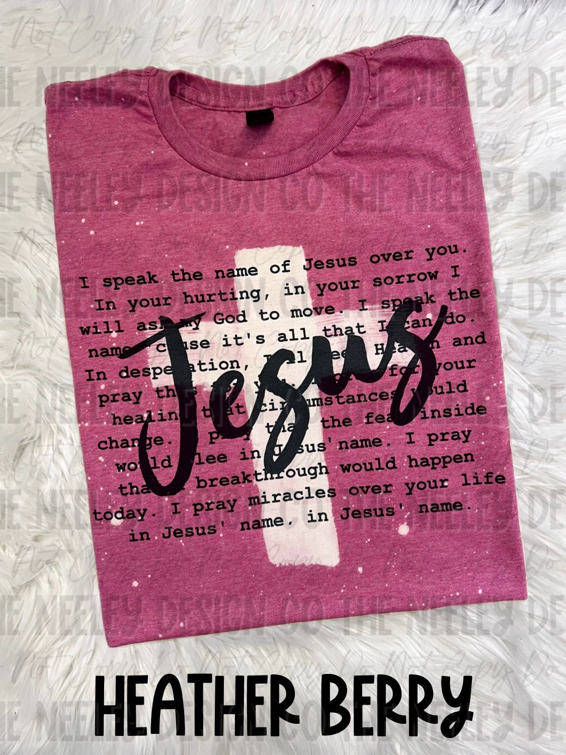 I Speak The Name Of Jesus Over You - MADE TO ORDER
