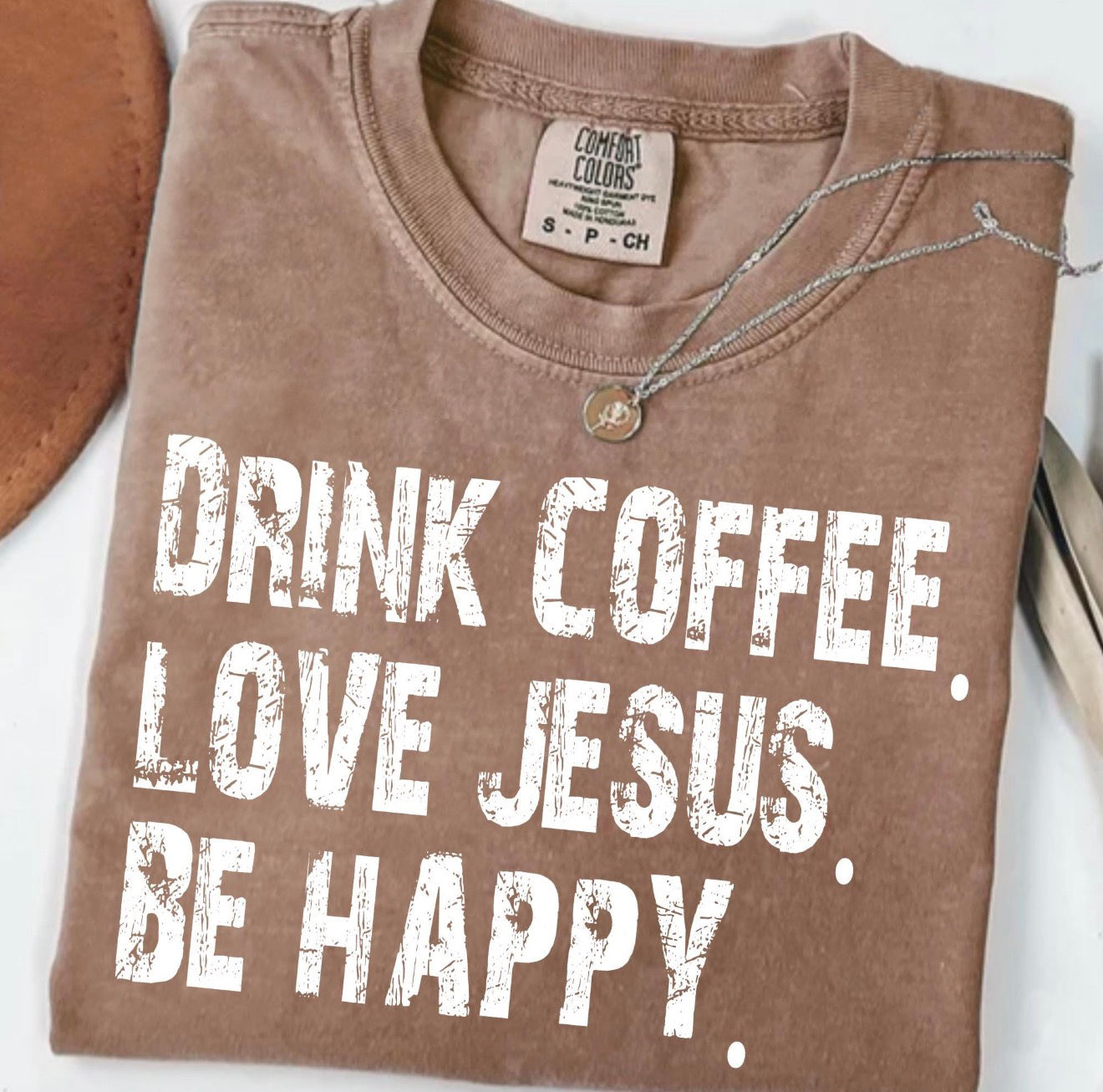 Drink Coffee. Love Jesus. Be Happy.