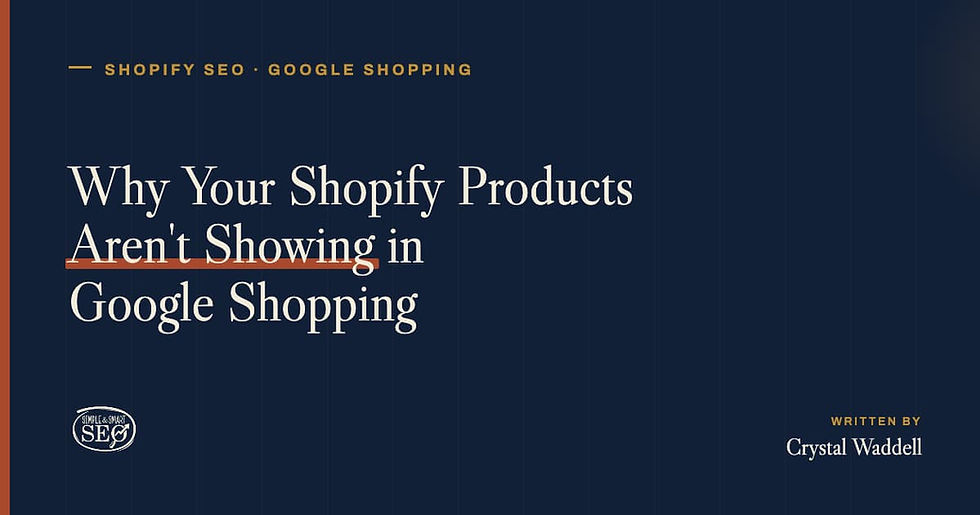 Why Your Shopify Products Aren't Showing in Google Shopping