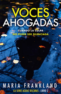 Voces ahogadas. Un thriller psicológico de Maria Frankland.