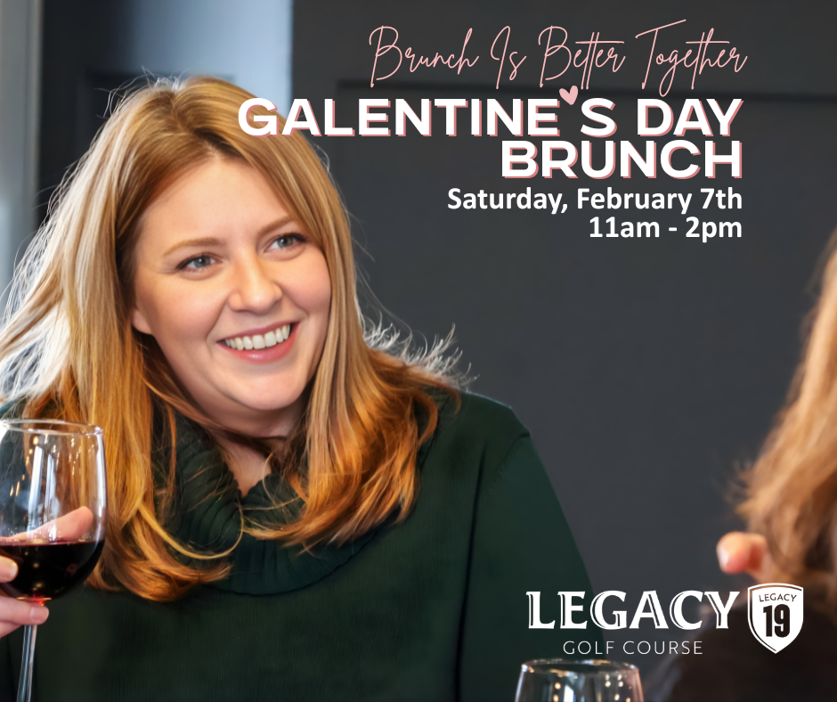 Galentine’s Day Brunch at Legacy 💕