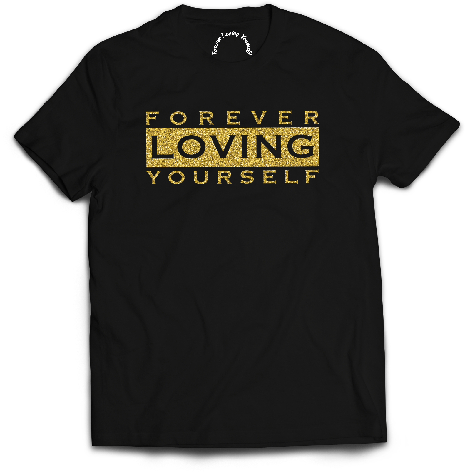 Forever Loving Yourself "Glitter Shirt"