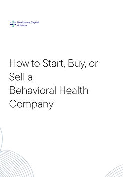 How to Start, Buy, or Sell a Behavioral Health Company 1.jpg