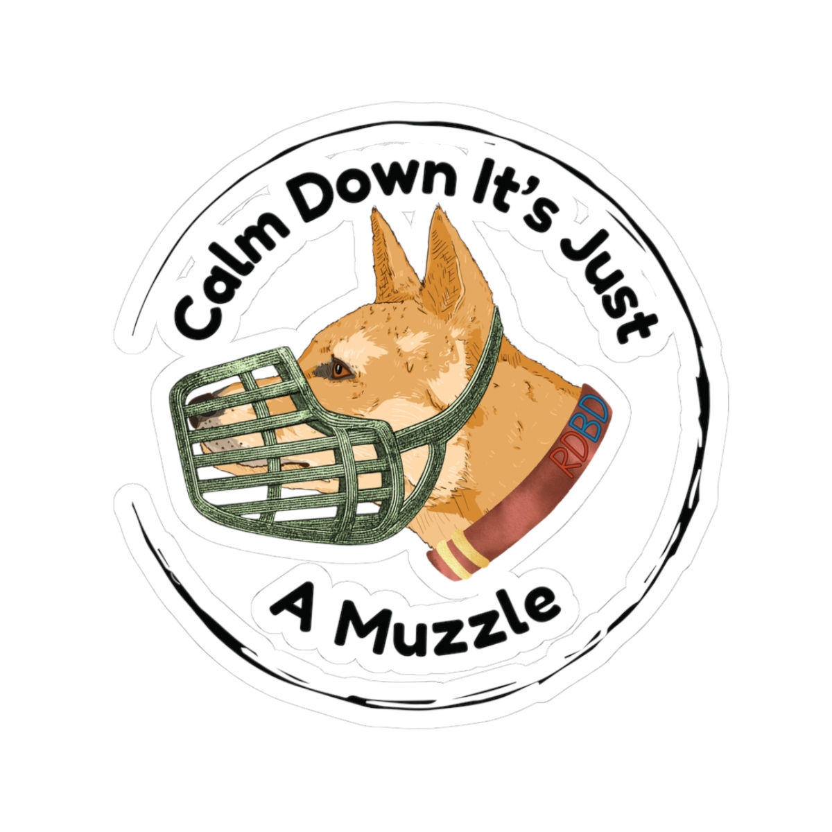 Dog Muzzle Sticker — “Calm Down It’s Just A Muzzle” Kiss-Cut Vinyl Decal