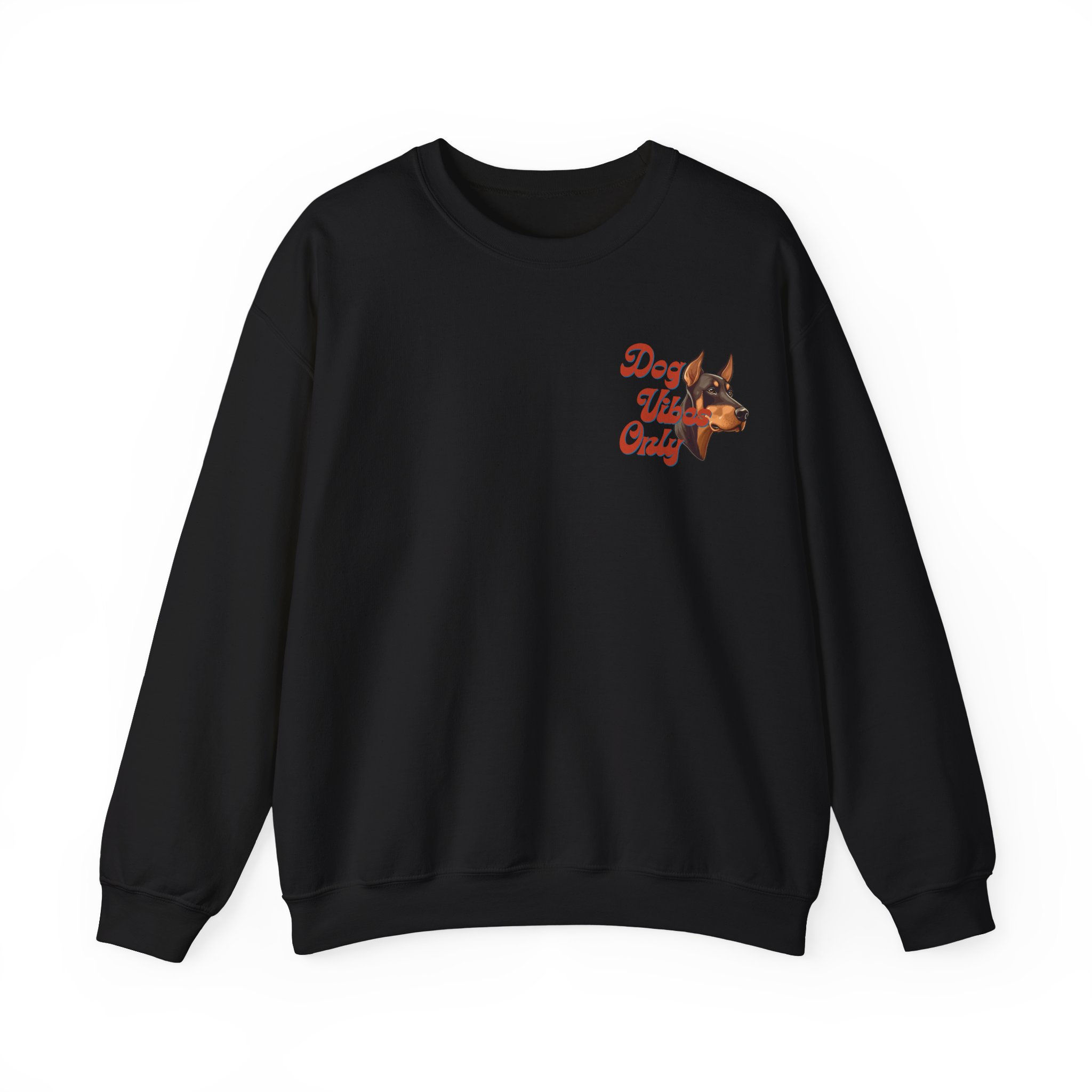 Sweatshirt - Dog Vibes Only Doberman Variant