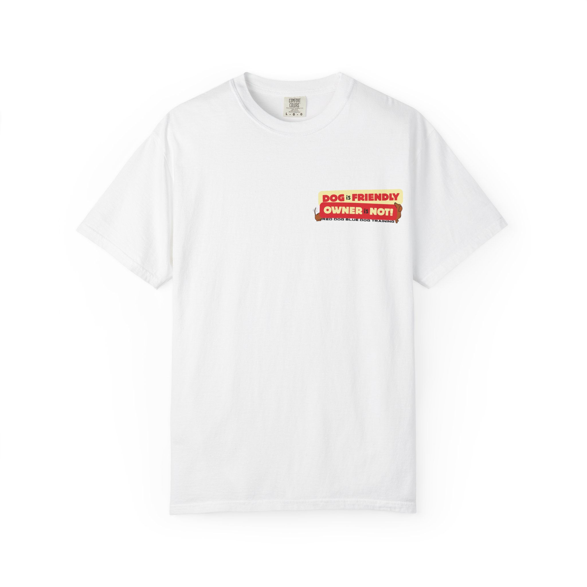 Dog Is Friendly, Owner Is Not T-Shirt — Funny Dog Lover Tee