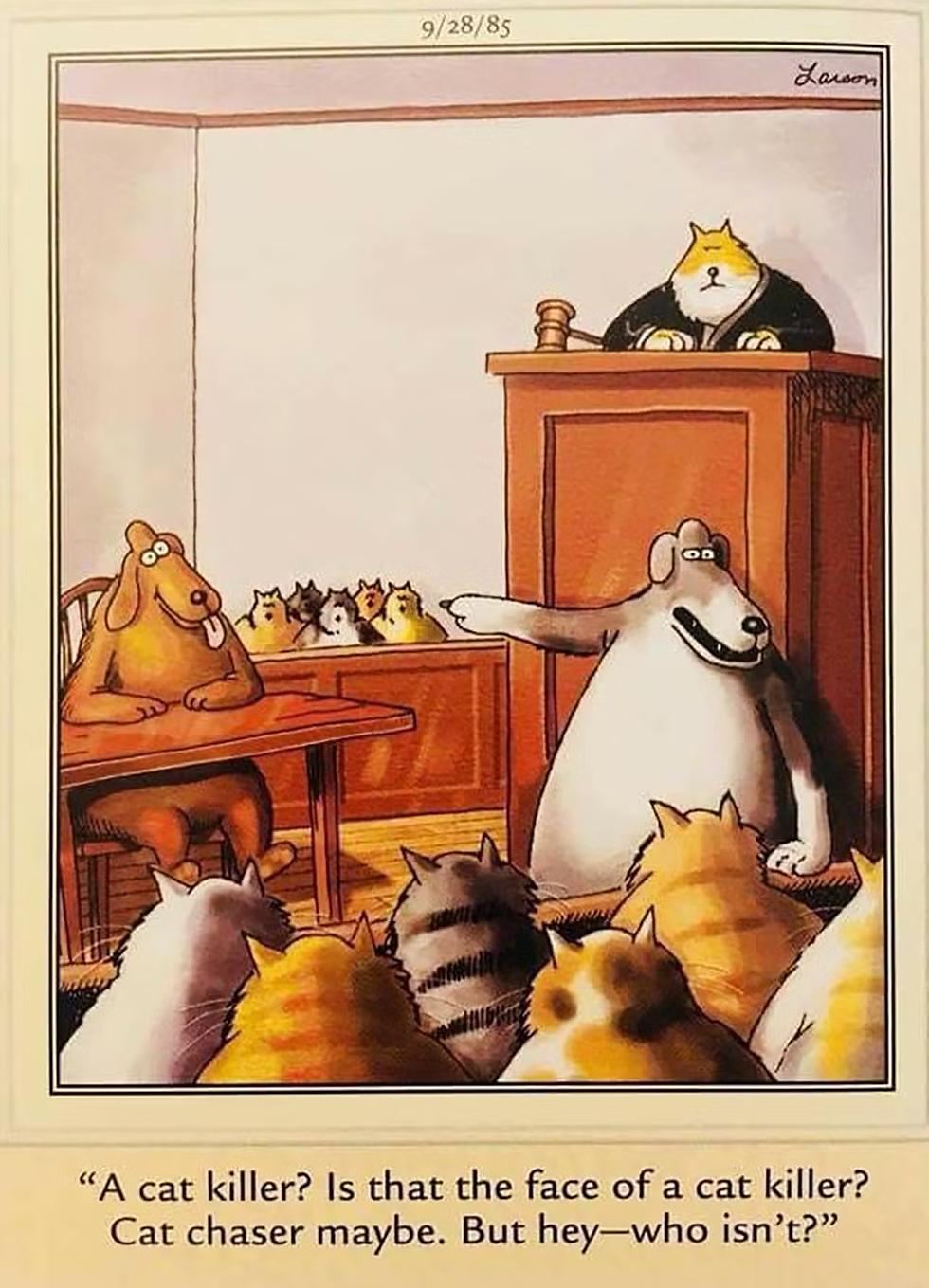 Far Side cartoon of a dog defending itself in court with a jury of cats. Judge cat presides, creating a humorous courtroom scene. Text below.