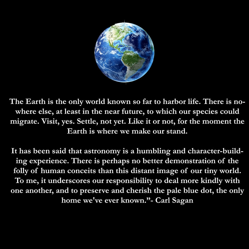 Earth image on black background with Carl Sagan quote about Earth's uniqueness and responsibility to cherish it, text in white.