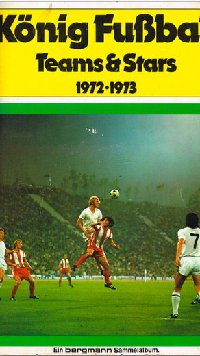1972-73 Bergmann: König Fussball, Teams and Stars
