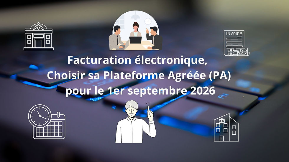 facturation électronique, choisir sa plateforme agréée (PA) pour le 1er septembre 2026