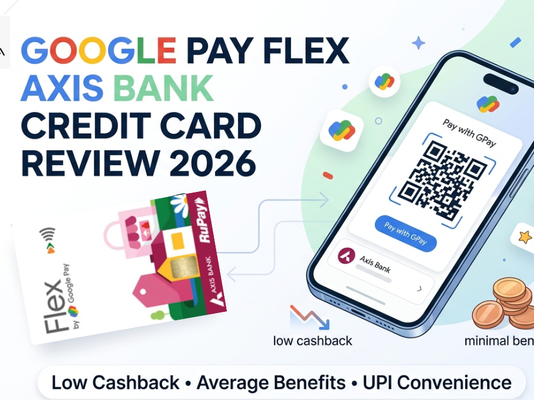 Google Pay Flex Axis Bank Credit Card Review 2026: Average Card with Low Cashback