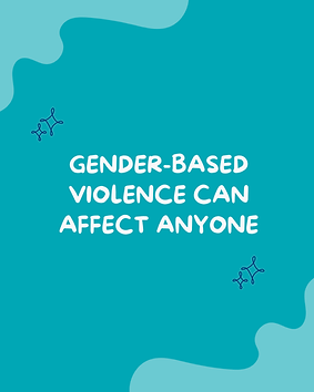 Gender-based violence can affect anyone.