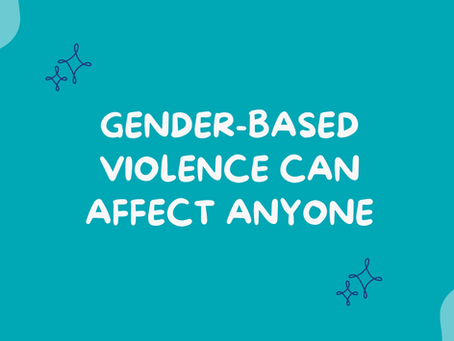 Gender-Based Violence Can Affect Anyone