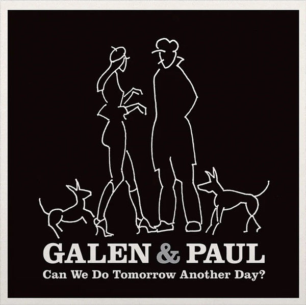 Galen & Paul – Can We Do Tomorrow Another Day?- Viny l LP