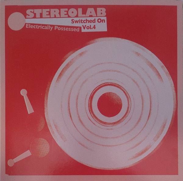 Stereolab Electrically Possessed [Switched On Vol. 4] 3 x Vinyl LP Comp New Seal