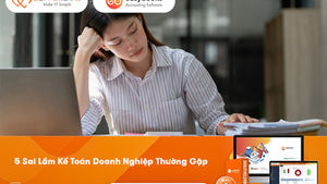 5 Sai Lầm Kế Toán Doanh Nghiệp Thường Gặp Và Cách Khắc Phục
