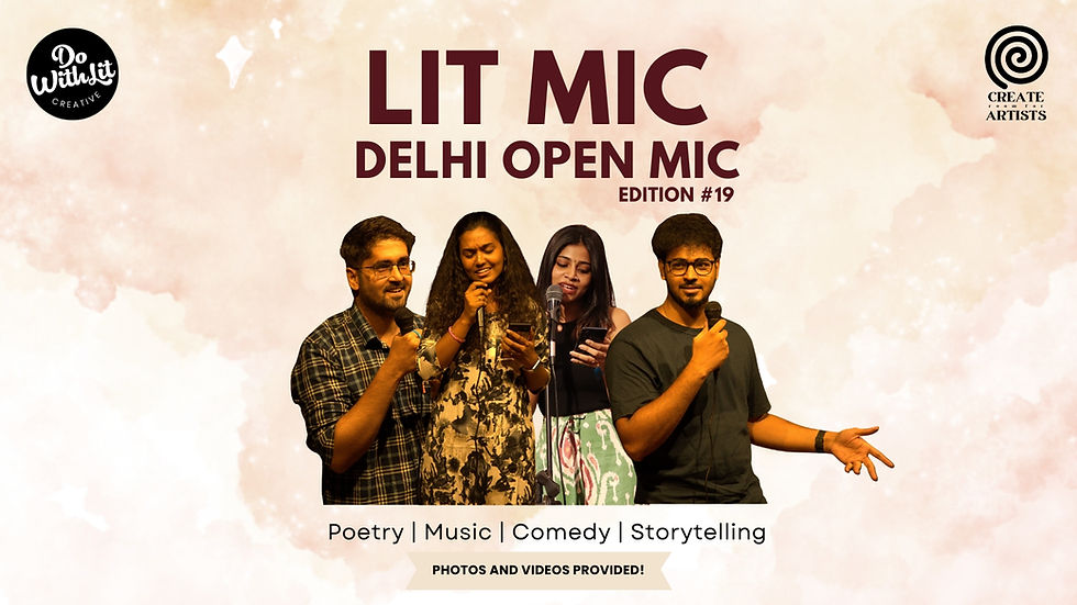 LIT-MIC: Delhi Open Mic | Poetry, Stories, Music, Comedy | Edition 19