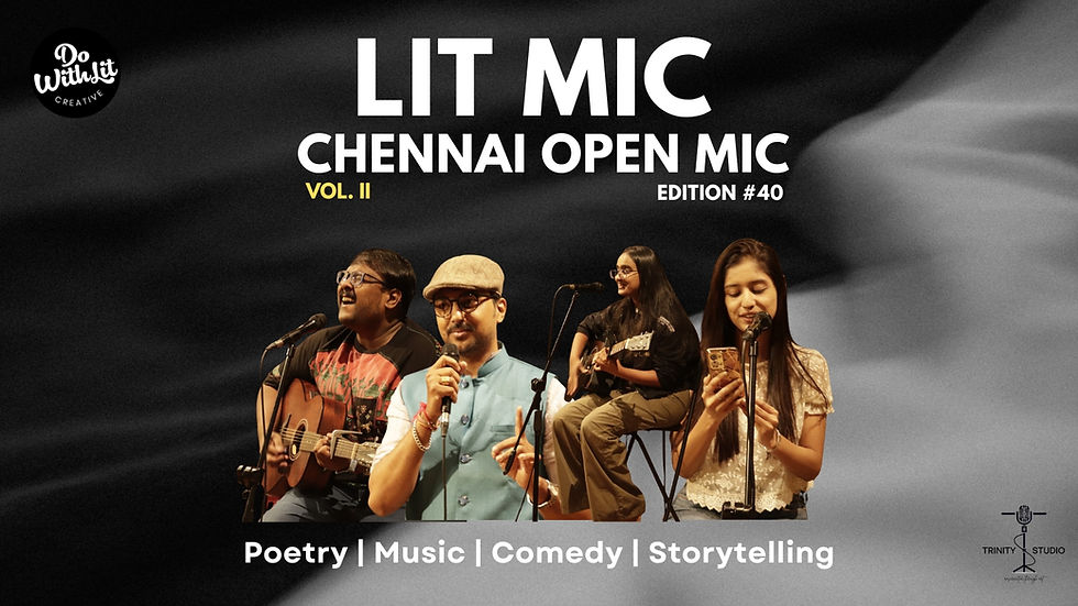 LIT-MIC: Chennai Open Mic | Poetry, Stories, Comedy, Music | Edition #40