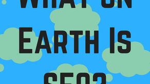 What On Earth Is SEO?
