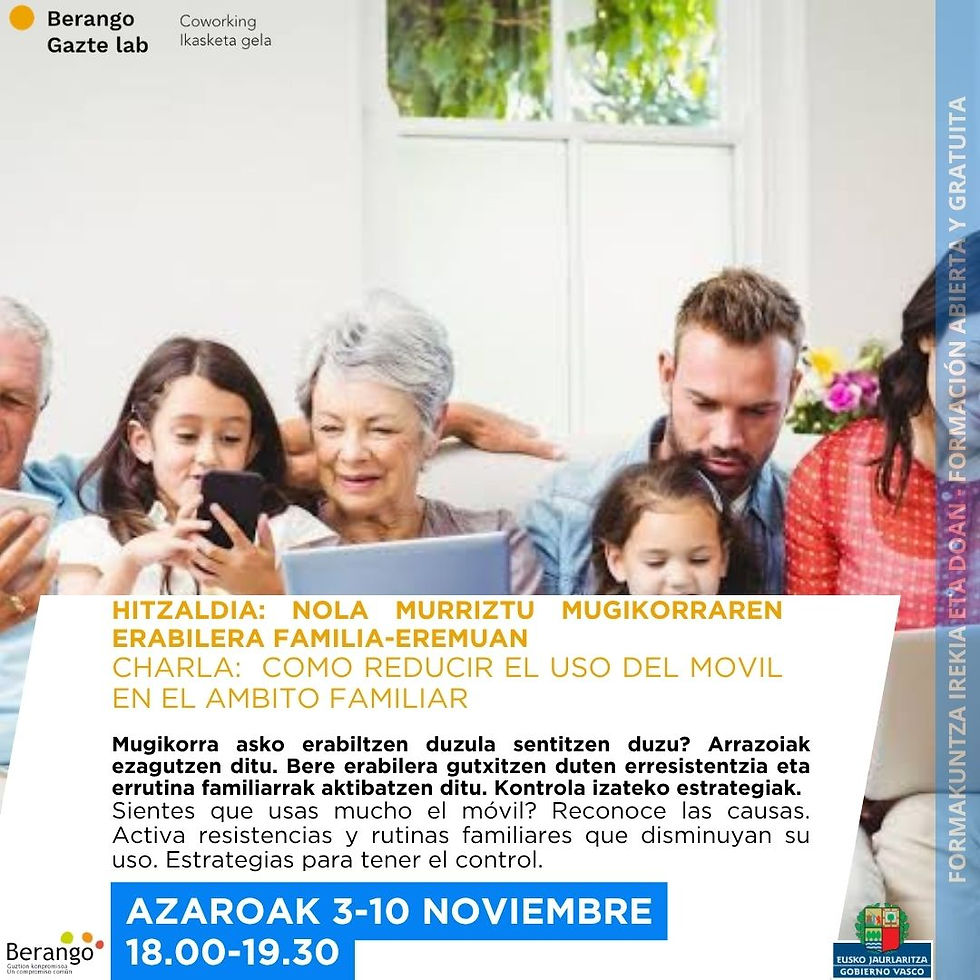 2 Eguneko hitzaldia: nola murriztu mugikorraren erabilera familia-eremuan.