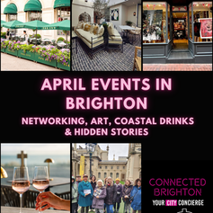 April Events in Brighton – Networking, Art, Coastal Drinks & Hidden Stories