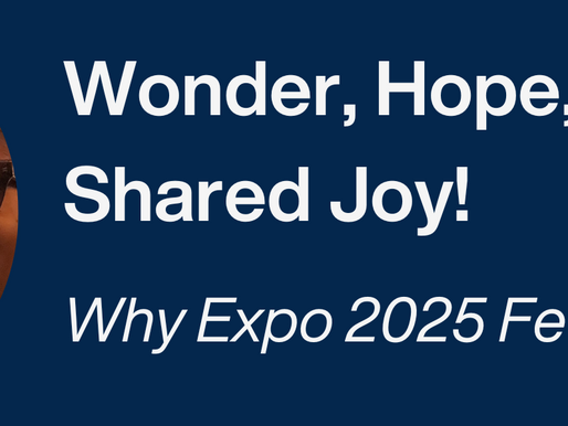 Wonder, Hope, and a Shared Joy: Why Expo 2025 Feels So Special