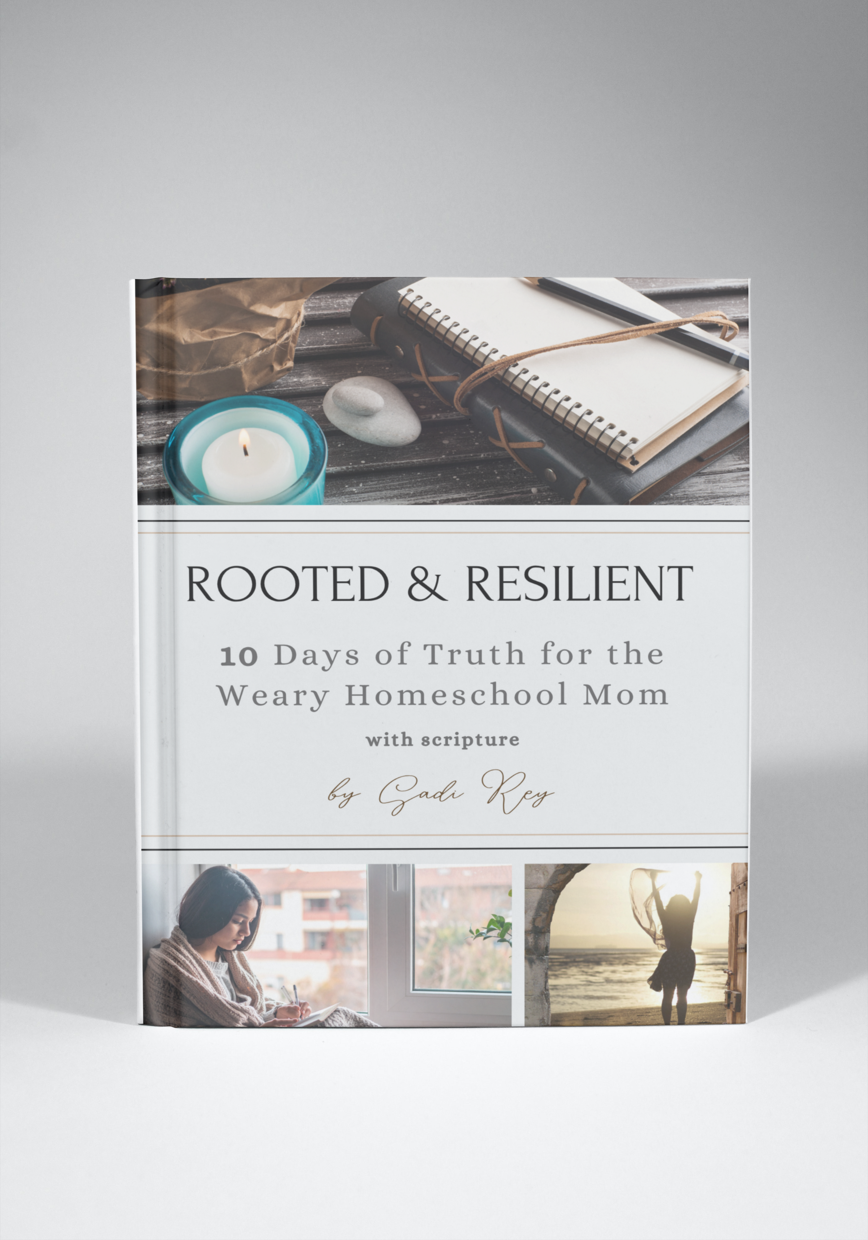 Rooted& Resilient: 10 Days of Truth for the Weary Homeschool Mom