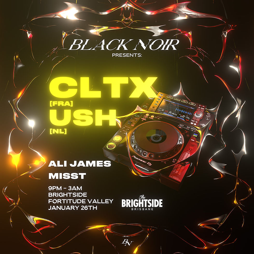 BLACK NOIR QLD presents: CLTX 🇫🇷 [FRA] & USH 🇳🇱 [NL]