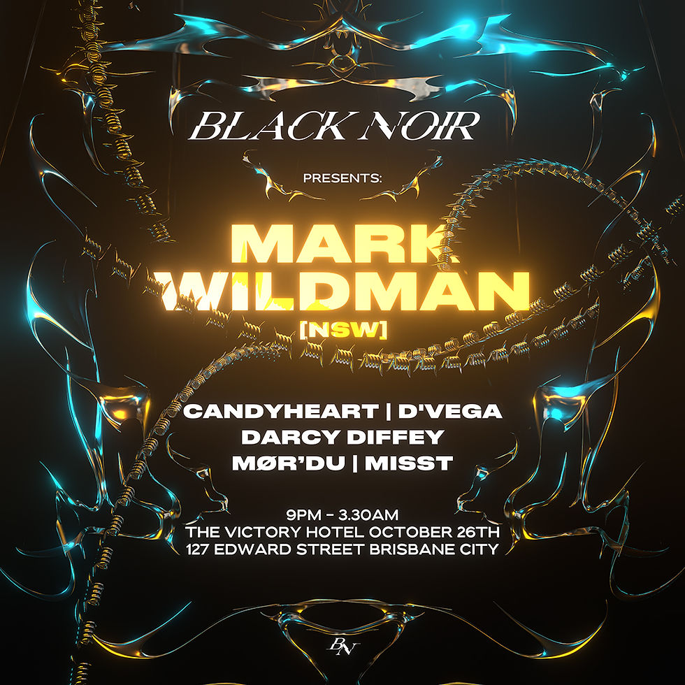 BLACK NOIR QLD presents: MARK WILDMAN [NSW]