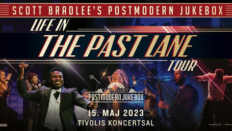 TIVOLIS KONCERTSAL huser SCOTT BRADLEE’S POSTMODERN JUKEBOX: LIFE IN THE PAST LANE TOUR
