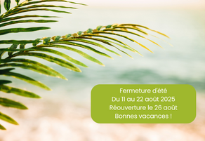 Fermeture pour Congés d'Été 2025