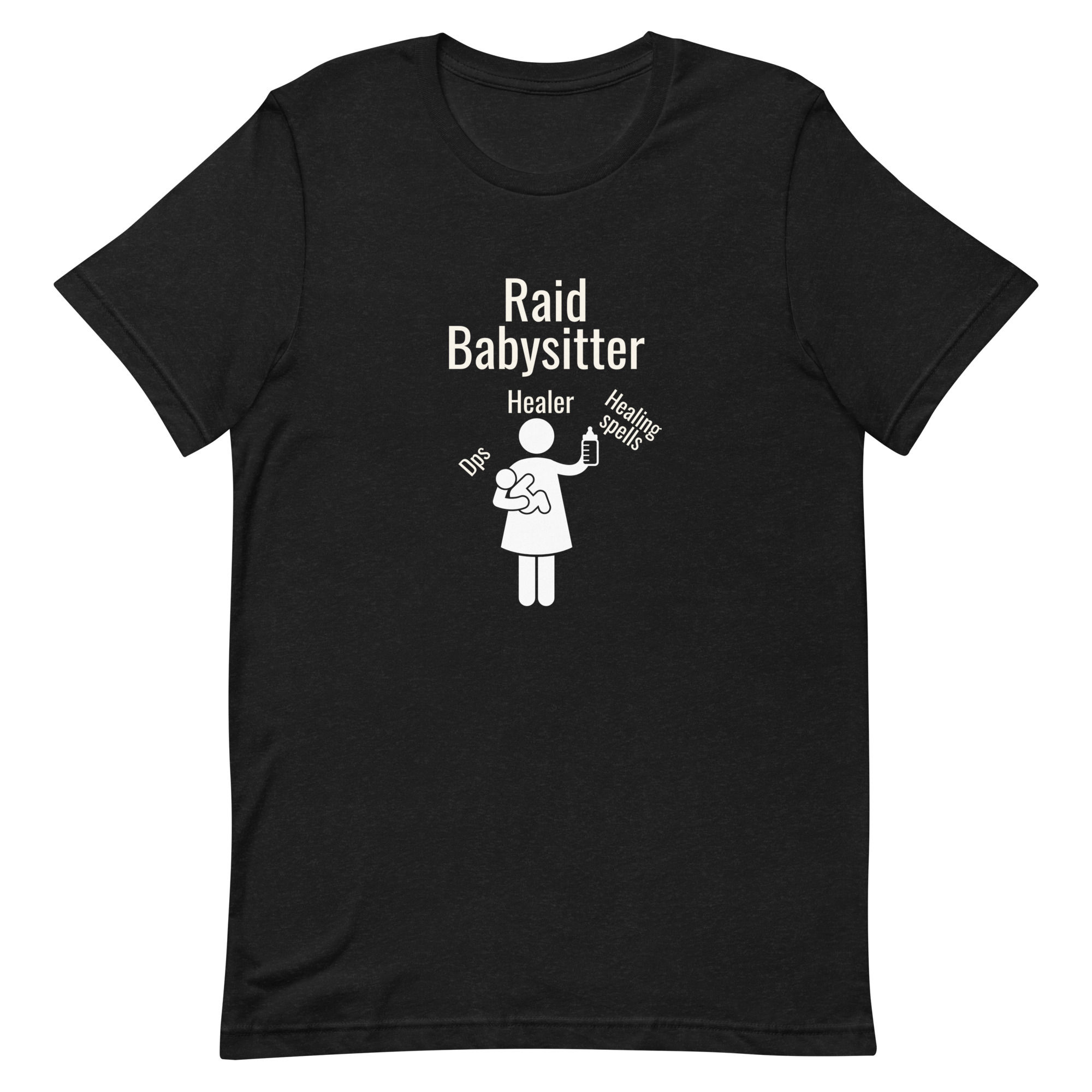 Raid Babysitter, Gamer healer unisex T-Shirt in black