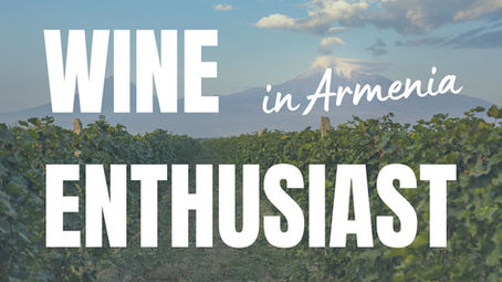 Wine Enthusiast Explores Armenian 9 Grape Varieties