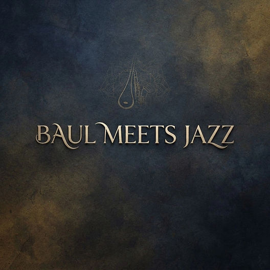 BAUL MEETS JAZZ SHOULD BE THE TEXTS ON THE IMAGE ITS A BAND WITH IS EAST AND WEST MIX Don