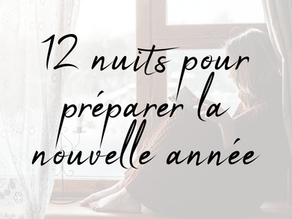 Les 12 nuits de Yule - Te préparer à la nouvelle année
