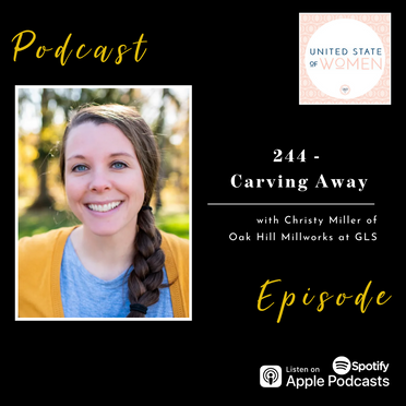 244 - Carving Away with Christy Miller of Oak Hill Millworks at GLS