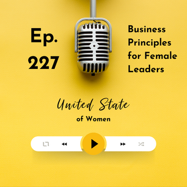 227 - Business Principles for Female Leaders *Best of Episode*