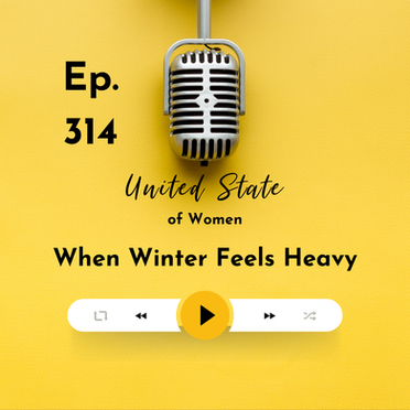 314 - When Winter Feels Heavy