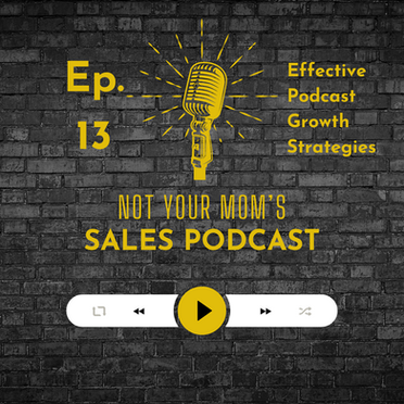 13 - Effective Podcast Growth Strategies