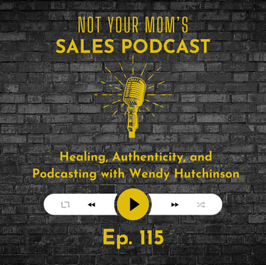 115 - Healing, Authenticity, and Podcasting with Wendy Hutchinson