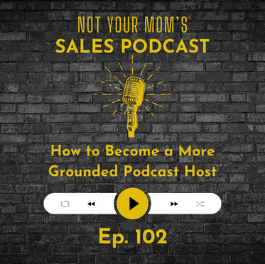 102 - How to Become a More Grounded Podcast Host