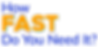 Icon_headers_how fast do you need it.png