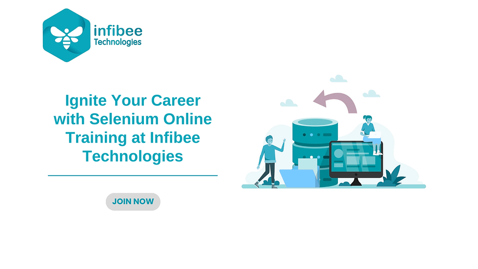 Ignite Your Career with Selenium Online Training at Infibee Technologies
