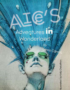 Alice's Adventures in Wonderland - Kirill Chelushkin