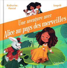 Une aventure avec Alice au pays des merveilles - Lespeli